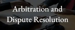 arbitration and dispute resolution